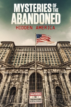 watch-Mysteries of the Abandoned: Hidden America