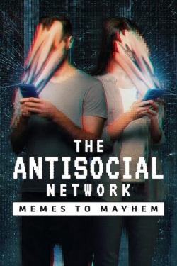 watch-The Antisocial Network: Memes to Mayhem
