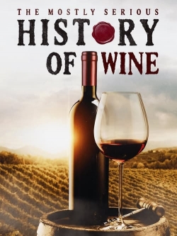 watch-The Mostly Serious History of Wine