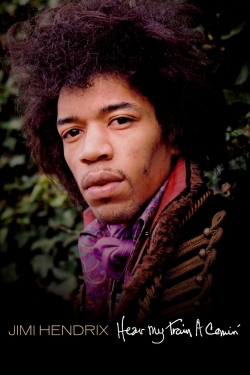watch-Jimi Hendrix: Hear My Train a Comin'