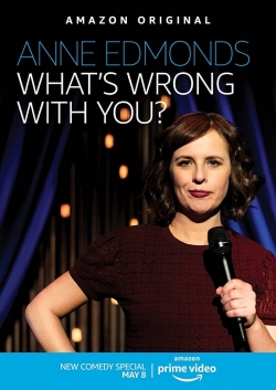 watch-Anne Edmonds: What's Wrong With You