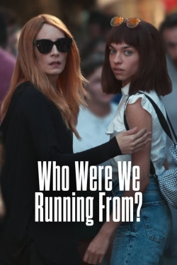 watch-Who Were We Running From?