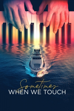 watch-Sometimes When We Touch
