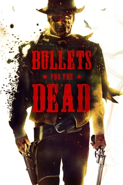 watch-Bullets for the Dead