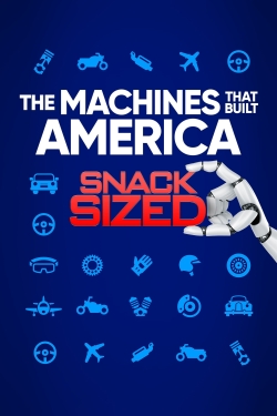 watch-The Machines That Built America: Snack Sized