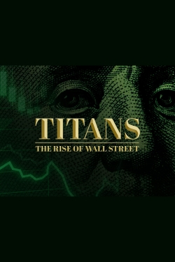 watch-Titans: The Rise of Wall Street