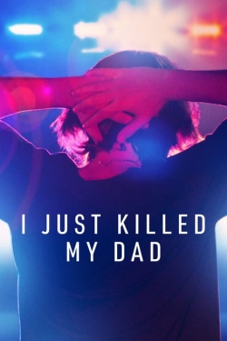 watch-I Just Killed My Dad