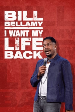 watch-Bill Bellamy: I Want My Life Back
