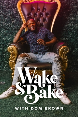 watch-Wake & Bake with Dom Brown